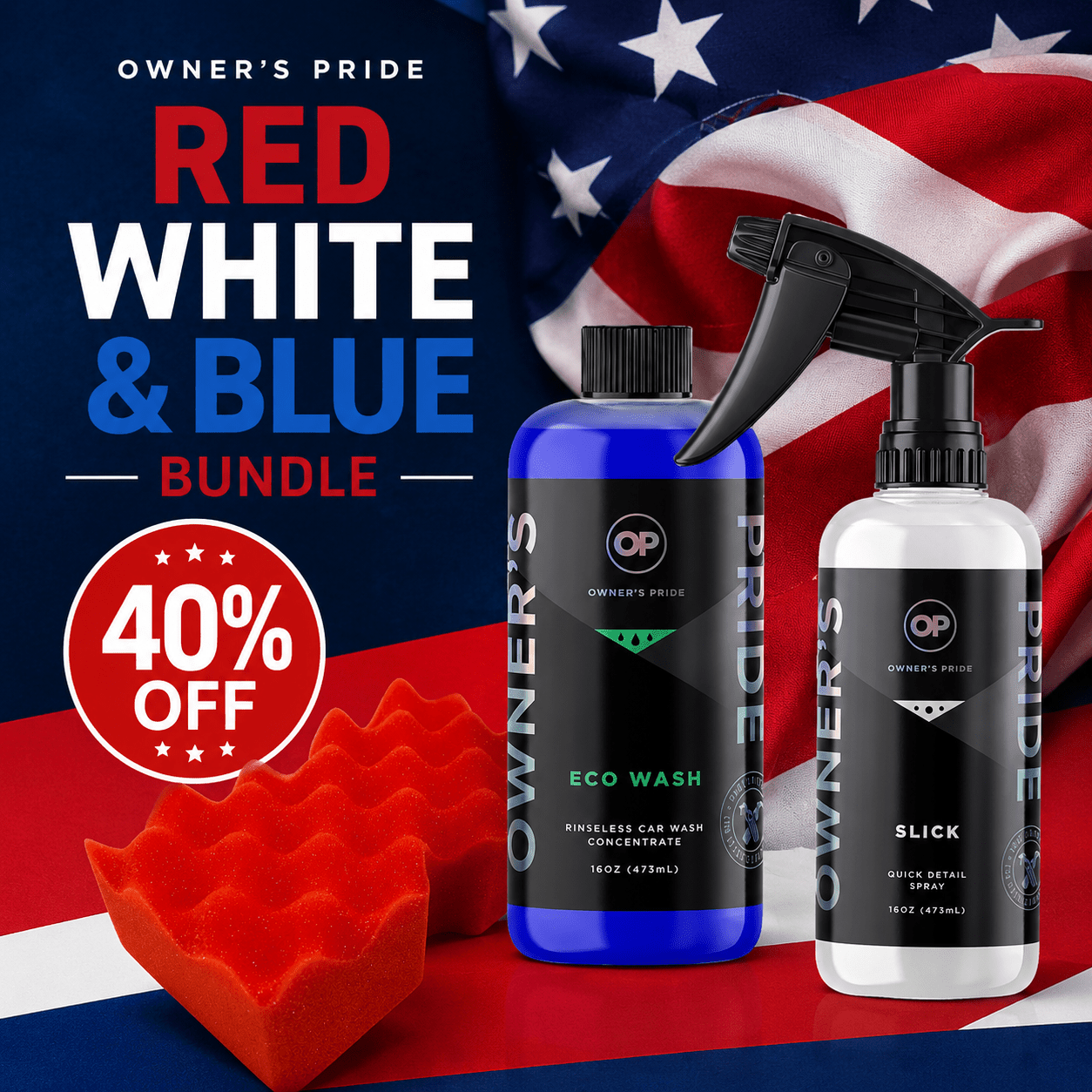Red White & Blue Bundle - Eco Wash, Slick, Big Red Sponge - Owners Pride Car Care